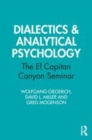Image for Dialectics &amp; analytical psychology  : the El Capitan Canyon Seminar