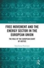 Image for Free movement and the energy sector in the European Union  : the role of the European Court of Justice
