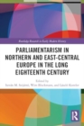 Image for Parliamentarism in Northern and East-Central Europe in the Long Eighteenth Century