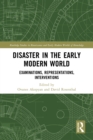 Image for Disaster in the Early Modern World: Examinations, Representations, Interventions