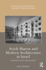 Image for Arieh Sharon and Modern Architecture in Israel: Building Social Pragmatism