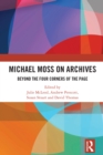 Image for Michael Moss on Archives: Beyond the Four Corners of the Page