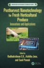 Image for Postharvest Nanotechnology for Fresh Horticultural Produce: Innovations and Applications