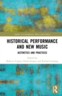 Image for Historical Performance and New Music: Aesthetics and Practices