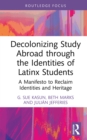 Image for Decolonizing Study Abroad Through the Identities of Latinx Students: A Manifesto to Reclaim Identities and Heritage