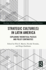 Image for Strategic Culture(s) in Latin America: Explaining Theoretical Puzzles and Policy Continuities