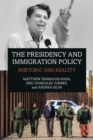 Image for The Presidency and Immigration Policy: Rhetoric and Reality
