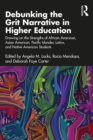 Image for Debunking the Grit Narrative in Higher Education: Drawing on the Strengths of African American, Asian American, Pacific Islander, Latinx, and Native American Students