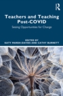 Image for Teachers and Teaching Post-COVID: Seizing Opportunities for Change
