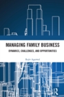 Image for Managing Family Business: Dynamics, Challenges, and Opportunities