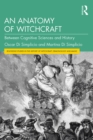 Image for An Anatomy of Witchcraft: Between Cognitive Sciences and History