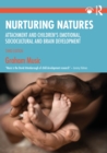 Image for Nurturing Natures: Attachment and Children&#39;s Emotional, Sociocultural and Brain Development