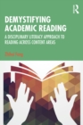 Image for Demystifying academic reading: a disciplinary literacy approach to reading across content areas