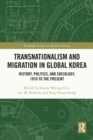 Image for Transnationalism and Migration in Global Korea: History, Politics, and Sociology, 1910 to the Present