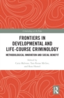 Image for Frontiers in Developmental and Life-Course Criminology: Methodological Innovation and Social Benefit