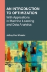 Image for An Introduction to Optimization With Applications in Machine Learning and Data Analytics