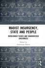 Image for Maoist Insurgency, State and People: Overlooked Issues and Unaddressed Grievances