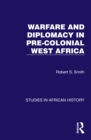 Image for Warfare &amp; Diplomacy in Pre-Colonial West Africa