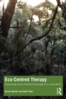 Image for Eco-Centred Therapy: Revisioning Person-Centred Psychology for a Living World
