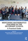 Image for Mentoring Mathematics Teachers in the Secondary School: A Practical Guide
