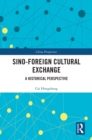 Image for Sino-Foreign Cultural Exchange: A Historical Perspective