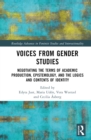 Image for Voices from Gender Studies: Negotiating the Terms of Academic Production, Epistemology, and the Logics and Contents of Identity