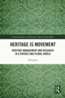 Image for Heritage Is Movement: Heritage Management and Research in a Diverse and Plural World