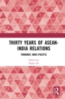 Image for Thirty Years of ASEAN-India Relations: Towards Indo-Pacific