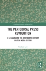 Image for The Periodical Press Revolution: E.S. Dallas and the Nineteenth-Century British Media System