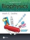Image for Biophysics: Tools and Techniques for the Physics of Life