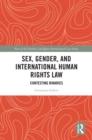 Image for Sex, Gender, and International Human Rights Law: Contesting Binaries