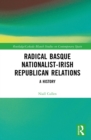 Image for Radical Basque Nationalist-Irish Republican Relations: A History