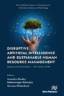 Image for Disruptive Artificial Intelligence and Sustainable Human Resource Management: Impacts and Innovations - The Future of HR