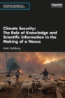Image for Climate Security: The Role of Knowledge and Scientific Information in the Making of a Nexus