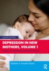 Image for Depression in New Mothers. Volume 1 Causes, Consequences, and Treatment Alternatives