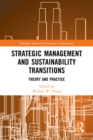 Image for Strategic Management and Sustainability Transitions: Theory and Practice