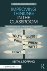 Image for Improving Thinking in the Classroom: What Works for Enhancing Cognition