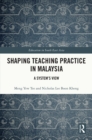 Image for Shaping teaching practice in Malaysia: a system&#39;s view