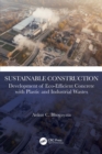 Image for Sustainable Construction: Development of Eco-Efficient Concrete With Plastic and Industrial Wastes
