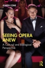 Image for Seeing Opera Anew: A Cultural and Biological Perspective