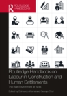 Image for Routledge Handbook on Labour in Construction and Human Settlements: The Built Environment at Work