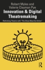 Image for Innovation &amp; Digital Theatremaking: Rethinking Theatre With &#39;The Show Must Go Online&#39;