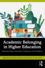 Image for Academic Belonging in Higher Education: Fostering Student Connection, Competence, and Confidence