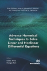 Image for Advance numerical techniques to solve linear and nonlinear differential equations
