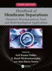 Image for Handbook of Membrane Separations: Chemical, Pharmaceutical, Food, and Biotechnological Applications