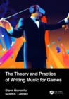 Image for The Theory and Practice of Writing Music for Games