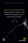 Image for Wiring the nervous system: mechanisms of axonal and dendritic remodelling in health and disease