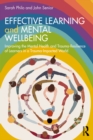 Image for Effective Learning and Mental Wellbeing: Improving the Mental Health and Trauma-Resilience of Learners in a Trauma-Impacted World