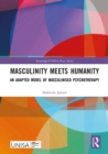 Image for Masculinity Meets Humanity: An Adapted Model of Masculinised Psychotherapy