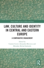 Image for Law, Culture, and Identity in Central and Eastern Europe: A Comparative Engagement